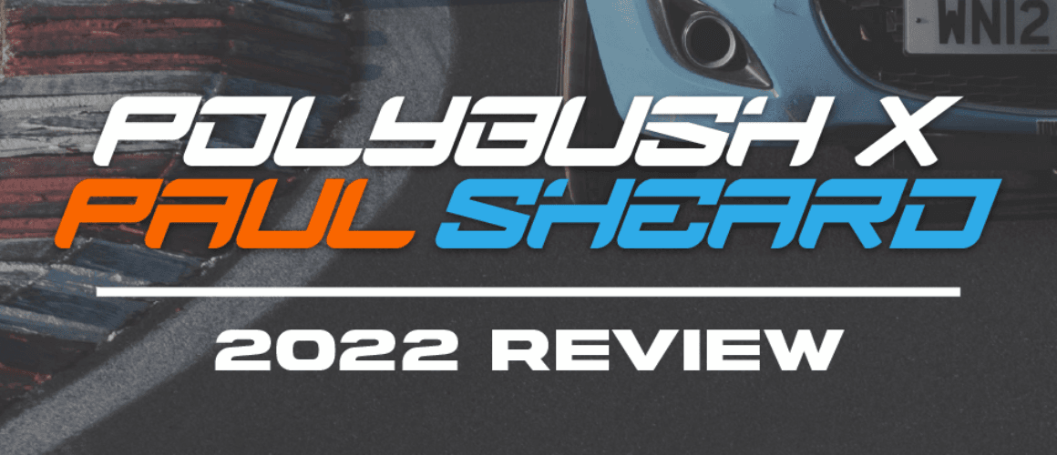Paul Sheard & Polybush - Header Image_Small Text overlay reading "polygush x paul sheard 2022 review" on an image showing a close-up of a racing car's front end visible next to stacked racing tyres.