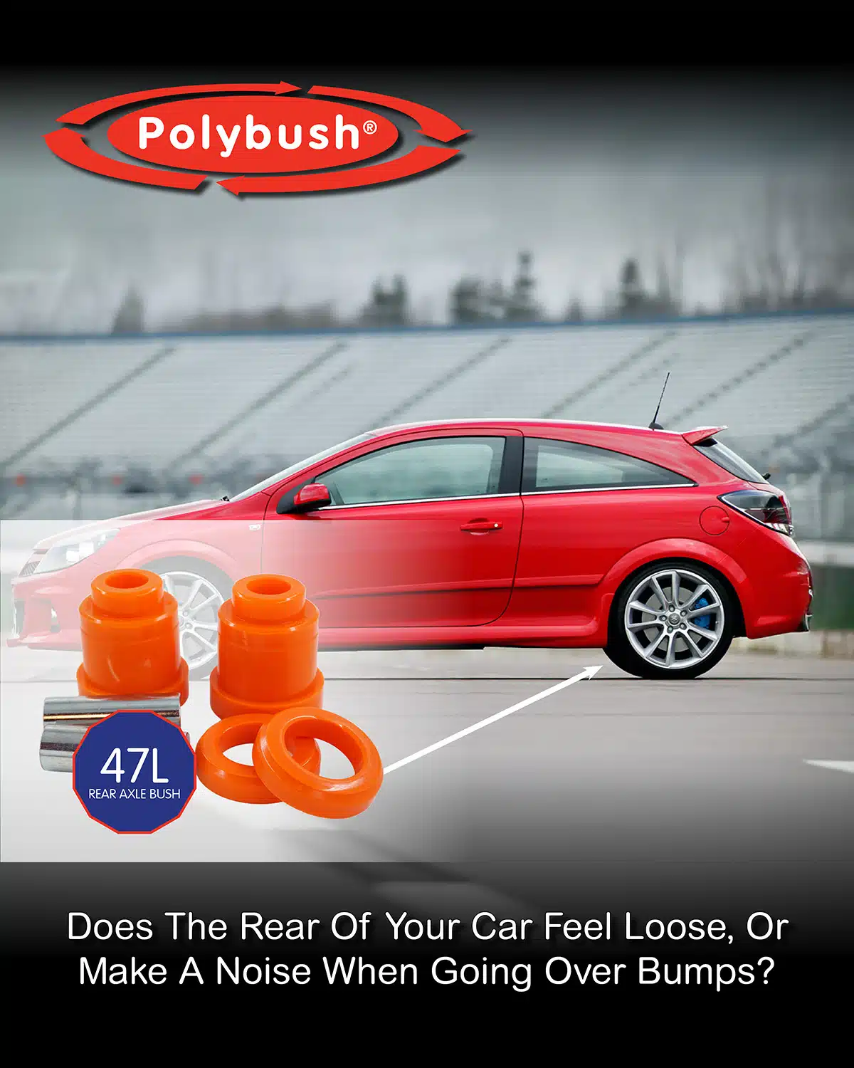 Vauxhall / Opel Astra Mk5 (H) Polyurethane Bush - 47H from Polybush